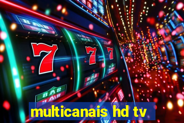 multicanais hd tv